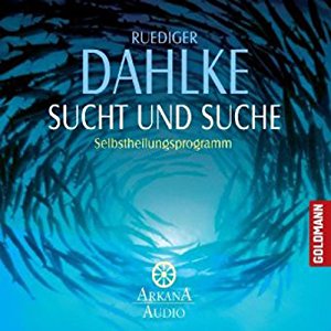 Ruediger Dahlke: Sucht und Suche