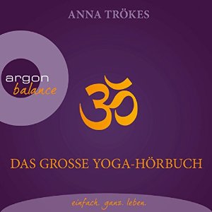 Anna Trökes: Das große Yoga-Hörbuch
