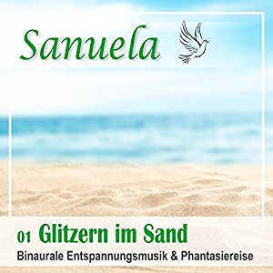 Nils Klippstein: Glitzern im Sand: Binaurale Entspannungsmusik und Phantasiereise (Sanuela 1)
