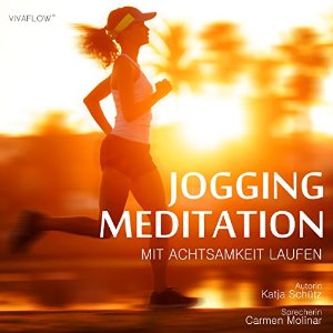 Katja Schütz: Jogging Meditation: Mit Achtsamkeit & Motivation Laufen