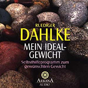 Ruediger Dahlke: Mein Idealgewicht