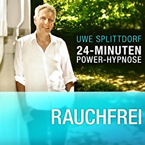 Uwe Splittdorf: Rauchfrei (24-Minuten Power-Hypnose)