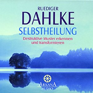 Ruediger Dahlke: Selbstheilung