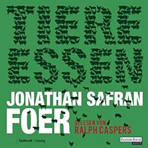 Jonathan Safran Foer: Tiere essen