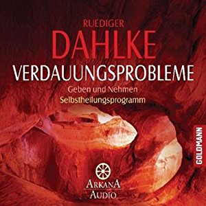 Ruediger Dahlke: Verdauungsprobleme