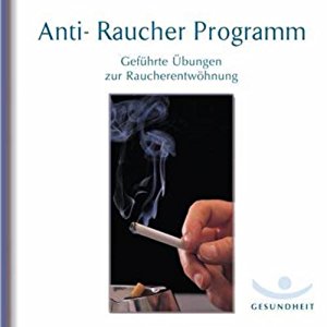 Ralf Peter Weber: Anti-Raucher Programm. Geführte Übungen zur Raucherentwöhnung