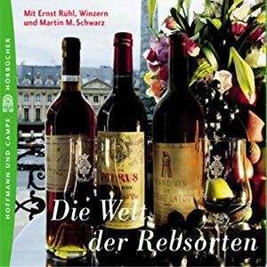 Martin Maria Schwarz: Die Welt der Rebsorten. Süffig-Wissenswertes für Weinliebhaber