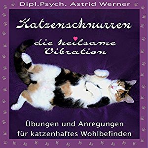 Astrid Werner: Katzenschnurren. Die heilsame Vibration