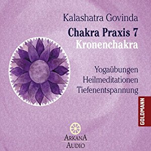 Kalashatra Govinda: Kronenchakra (Chakra Praxis 7)
