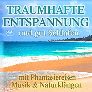 Franziska Diesmann Torsten Abrolat: Orte der Entspannung: Tiefenentspannung mit 5 Phantasiereisen und beruhigenden Klängen