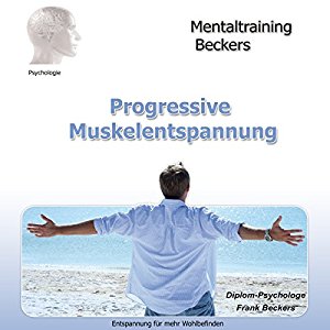 Frank Beckers: Progressive Muskelentspannung