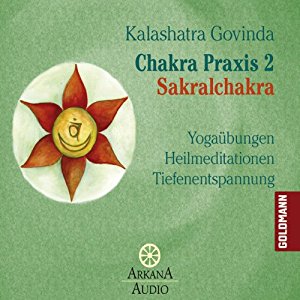 Kalashatra Govinda: Sakralchakra (Chakra Praxis 2)