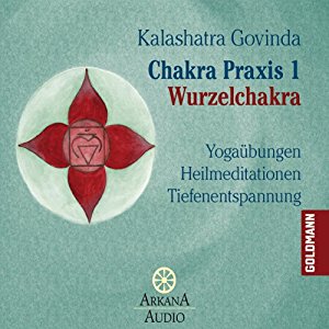 Kalashatra Govinda: Wurzelchakra (Chakra Praxis 1)