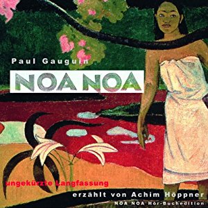 Paul Gauguin: Duftende Erde. Das verlorene Paradies. Zwei Jahre auf Tahiti