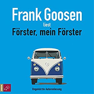Frank Goosen: Förster, mein Förster