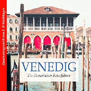 Franz Peter Waiblinger: Literarischer Reiseführer Venedig