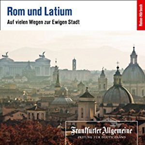 F.A.Z.: Rom und Latium (F.A.Z.-Dossier)
