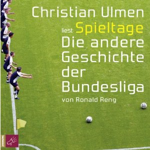 Ronald Reng: Spieltage: Die etwas andere Geschichte der Bundesliga