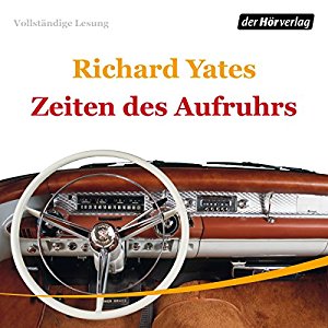 Richard Yates: Zeiten des Aufruhrs