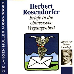 Herbert Rosendorfer: Briefe in die chinesische Vergangenheit