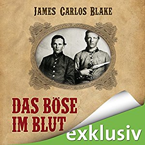 James Carlos Blake: Das Böse im Blut