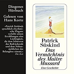 Patrick Süskind: Das Vermächtnis des Maitre Mussard