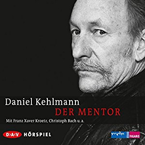Daniel Kehlmann: Der Mentor