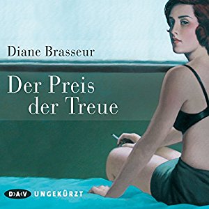 Diane Brasseur: Der Preis der Treue