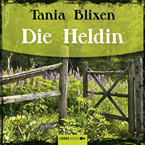Tania Blixen: Die Heldin