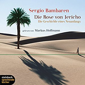 Sergio Bambaren: Die Rose von Jericho. Die Geschichte eines Neuanfangs