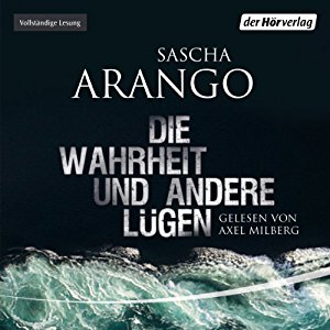 Sascha Arango: Die Wahrheit und andere Lügen