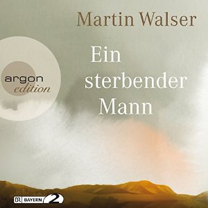 Martin Walser: Ein sterbender Mann