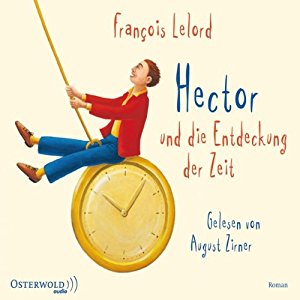 François Lelord: Hector und die Entdeckung der Zeit