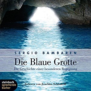 Sergio Bambaren: Die blaue Grotte