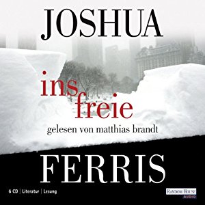 Joshua Ferris: Ins Freie