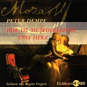 Peter Dempf: Mozart - Mir ist so federleicht ums Herz