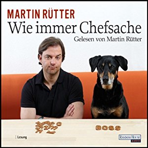 Martin Rütter: Wie immer Chefsache