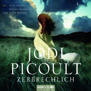 Jodi Picoult: Zerbrechlich