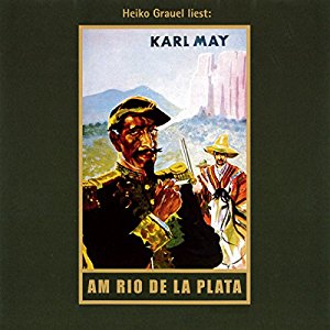 Karl May: Am Rio de la Plata (El Sendador 1)