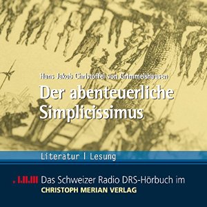 Hans Jakob Christoffel von Grimmelshausen: Der abenteuerliche Simplicissimus