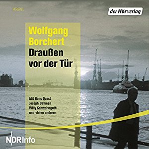 Wolfgang Borchert: Draußen vor der Tür