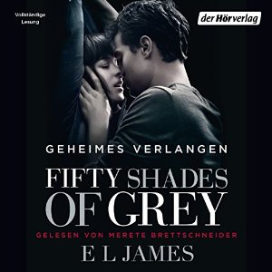 E. L. James: Fifty Shades of Grey 1: Geheimes Verlangen