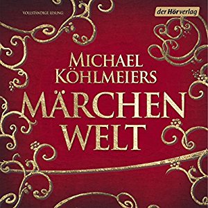 Michael Köhlmeier: Märchenwelt