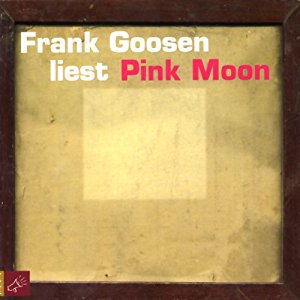 Frank Goosen: Pink Moon