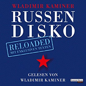 Wladimir Kaminer: Russendisko Reloaded