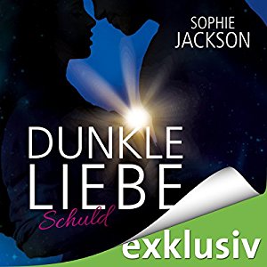 Sophie Jackson: Schuld (Dunkle Liebe 1)