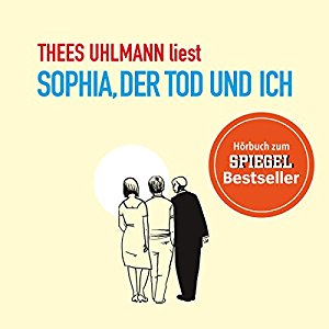 Thees Uhlmann: Sophia, der Tod und ich