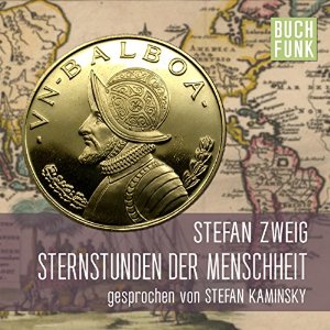 Stefan Zweig: Sternstunden der Menschheit: 14 historische Miniaturen