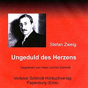 Stefan Zweig: Ungeduld des Herzens