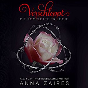 Anna Zaires Dima Zales: Verschleppt: Die komplette Trilogie